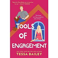 Tools of Engagement : A Novel - Tessa Bailey