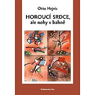 Horoucí srdce, ale nohy v bahně - 