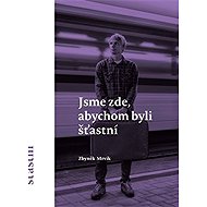 Jsme zde, abychom byli šťastní - Zbyněk Mrvík