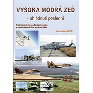 Vysoká modrá zeď - ohlédnutí poslední - Miroslav Irra