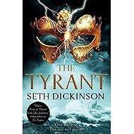 The Tyrant - Seth Dickinson