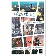 Převeď mě - Povídky o hranicích - Jan Kravčík