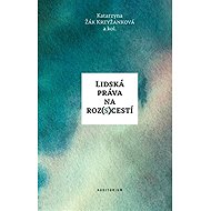 Lidská práva na roz(s)cestí - Katarzyna Žák Krzyžanková