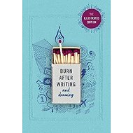 Burn After Writing (Illustrated) - 