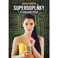 Superdoplňky ve sportovní výživě - Daniela Krčová