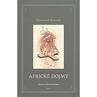 Africké dojmy - Raymond Roussel