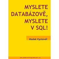 Myslete databázově, myslete v SQL! - Radek Vystavěl