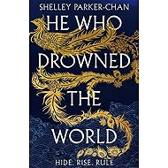 He Who Drowned the World - Shelley Parker-Chan
