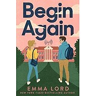 Begin Again - Emma Lord
