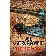 The Heroes - Joe Abercrombie