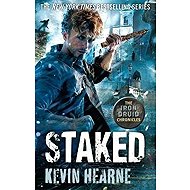 Staked: The Iron Druid Chronicles - Kevin Hearne