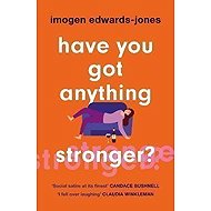 Have You Got Anything Stronger? - 