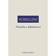 Filosofie a náboženství - Friedrich Wilhelm Joseph Schelling