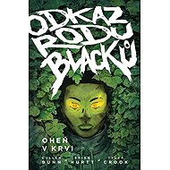 Odkaz rodu Blacků 2 - Oheň v krvi - Brian Hurtt  Cullen Bunn