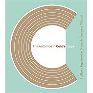 The Audience in Centre Stage - collective of authors