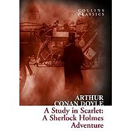 A Study in Scarlet: A Sherlock Holmes Adventure (Collins Classics) - Arthur Conan Doyle