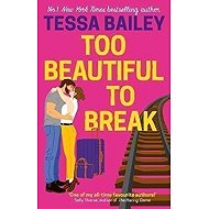 Too Beautiful to Break - Tessa Bailey