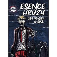Esence hrůzy - Jan Hlubek  Jana Pacáková