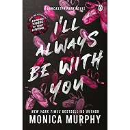 I´ll Always Be With You - Monica Murphy