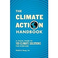 The Climate Action Handbook: A Visual Guide to 100 Climate Solutions for Everyone - 