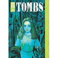 Tombs: Junji Ito Story Collection - Džundži Itó