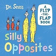 Silly Opposites: A flip-the-flap book - 