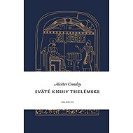 Sväté knihy thelémske (slovensky) - Aleister Crowley