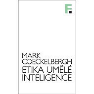 Etika umělé inteligence - Mark Coeckelbergh