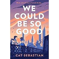 We Could Be So Good - 