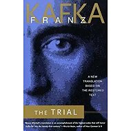 The Trial: A New Translation Based on the Restored Text - Franz Kafka