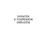 Dodatek k pohřebním obřadům - 