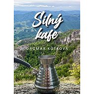 Silný Kafe - Dagmar Kůtková