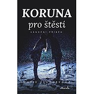 Koruna pro štěstí - Marie Jakoubková