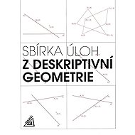 Sbírka úloh z deskriptivní geometrie - Eva Maňásková
