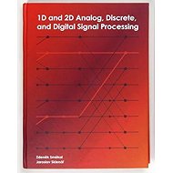 1D and 2D Analog, Discrete and Digital Signal Processing - 
