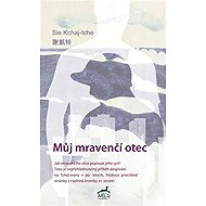 Můj mravenčí otec - 