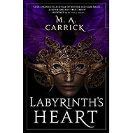 Labyrinth´s Heart: Rook and Rose, Book Three - M. A. Carrick
