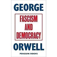 Fascism and Democracy - George Orwell