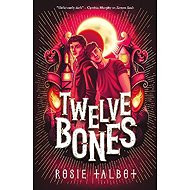 Twelve Bones - Rosie Talbot