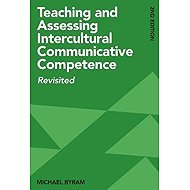 Teaching and Assessing Intercultural Communicative Competence: Revisited - 