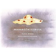 Prababiččin klobouk - Kamila Míková
