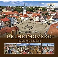 Pelhřimovsko nadhledem - Vladimír Kunc  Vladimír Kunc