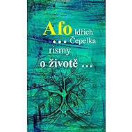 Afo…rismy o životě… - Oldřich Čepelka
