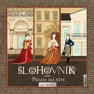 Slohovník aneb Praha má styl - Eva Chupíková