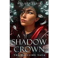 A Shadow Crown: The Halfling Saga - 