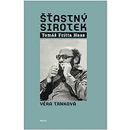 Šťastný sirotek Tomáš Fritta Haas - Věra Trnková
