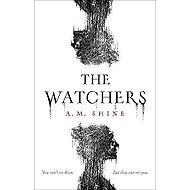 The Watchers - A. M. Shine