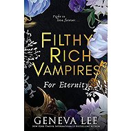 Filthy Rich Vampires 4: For Eternity - 