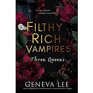 Filthy Rich Vampires 3: Three Queens - 