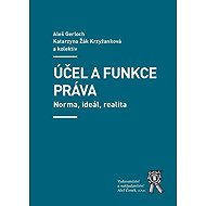 Účel a funkce práva - Norma, ideál, realita - 